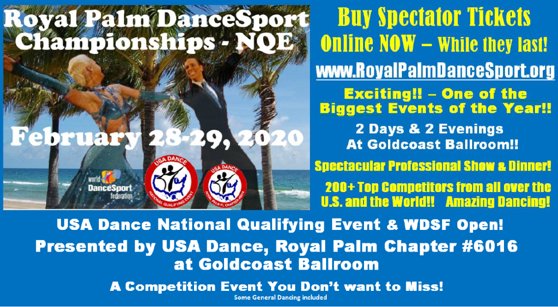 Buy Spectator Tickets Now! - For the Exciting Royal Palm DanceSport Championships NQE & WDSF Open - February 28-29 at Goldcoast Ballroom!