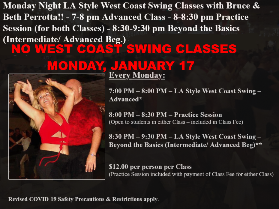 Monday Night LA Style West Coast Swing Classes with Bruce & Beth Perrotta!! – 7-8 pm Advanced Class – 8-8:30 pm Practice Session (for both Classes) – 8:30-9:30 pm Beyond the Basics (Intermediate/ Advanced Beg.)