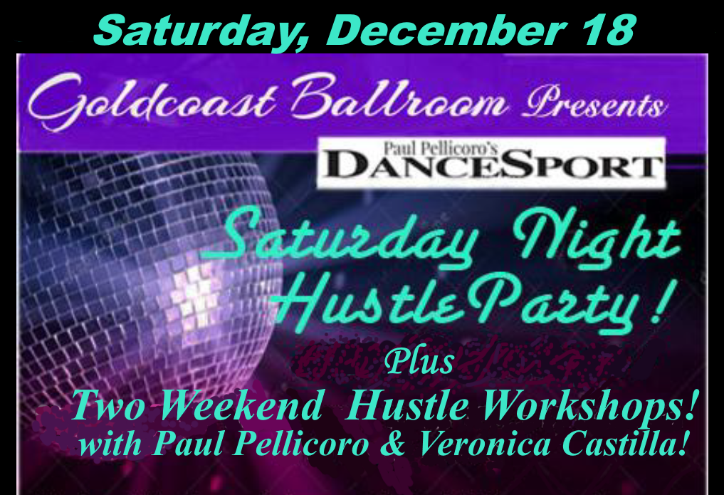 Saturday Night Hustle Party - December 18 - Plus 2 Weekend Hustle workshops with Paul Pellicoro & Veronica Castilla