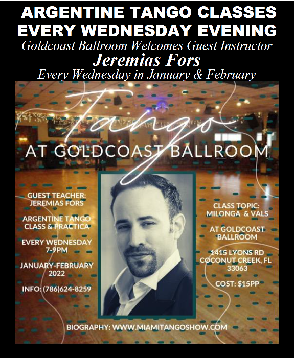 EXCITING!! - Goldcoast Ballroom Welcomes Guest Instructor Jeremias Fors to teach our Argentine Tango Classes with Supervised Practice - Every Wednesday in Jan & Feb (7:00 PM) - Basic/ Intermediate – until Maximiliano & Paloma return February 26.