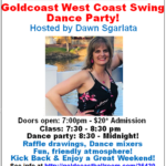 Saturday, November 26 – GOLDCOAST WEST COAST SWING DANCE PARTY!! – Hosted by Dawn Sgarlata!! – Dance 8:30 PM to Midnight – Includes Complimentary Class (7:30 PM – 8:30 PM) – Doors Open 7:00 PM – $20.00 Whole Evening!
