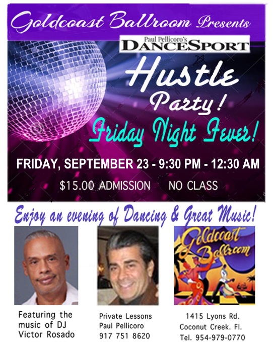 FRIDAY NIGHT FEVER! – HUSTLE PARTY! – Friday, September 23 – 9:30 PM – 12:30 AM – Hosted by Paul Pellicoro – with DJ Victor Rosado – $15