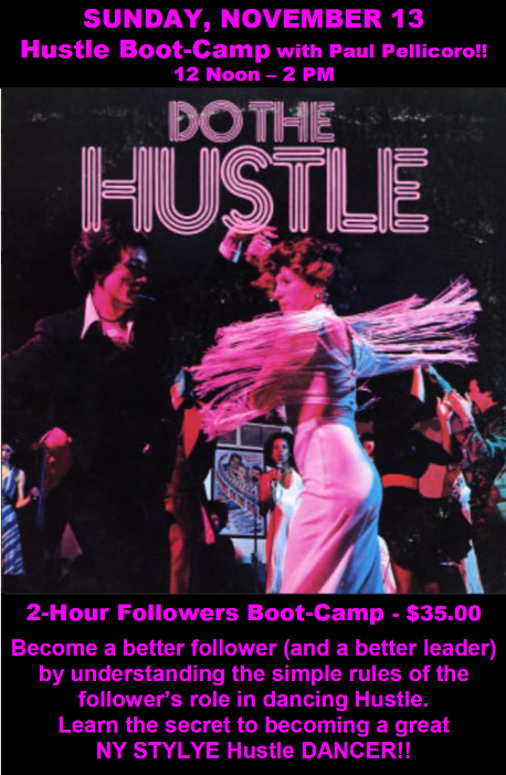 Hustle Follower's Boot-Camp with Paul Pellicoro - Sunday, November 13 - 12 Noon - 2 PM