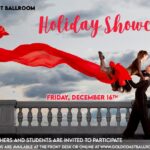 December 16, 2022 – Goldcoast Ballroom 2022 Holiday Showcase!! – Make Your Reservations NOW!! – Print Entry Forms Here to Participate