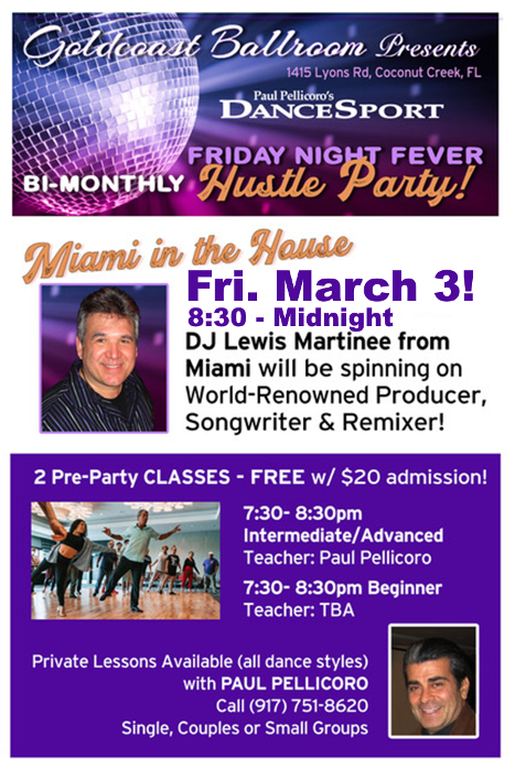 Friday, March 3 Hustle Party Hosted by Paul Pellicoro! - 8:30 - Midnight - 2 Hustle Classes 7:30 - 8:30 Included