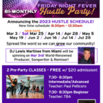 March 3 and 25 – Disco Hustle Party – Two Nights per month! –  7:30-8:30 PM Class (included) – 8:30 PM Hustle Party Starts! – $20.* Admission to the Party!
