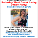 Saturday, March 18 – SATURDAY WEST COAST SWING DANCE PARTY!! – Hosted by Dawn Sgarlata!! – Dance 8:30 PM to Midnight – Includes Complimentary Class (7:30 PM – 8:30 PM) – Doors Open 7:00 PM – $20.00 Whole Evening!