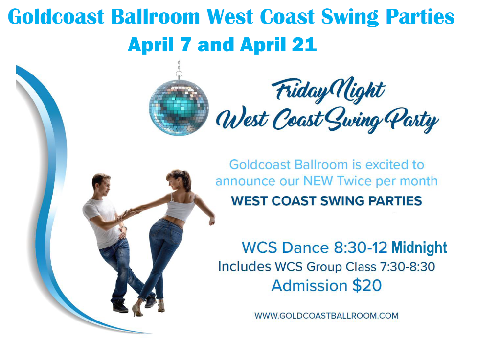 Goldcoast Ballroom WCS Parties - April 7 and 21, 2023 - 8:30 - Midnight!