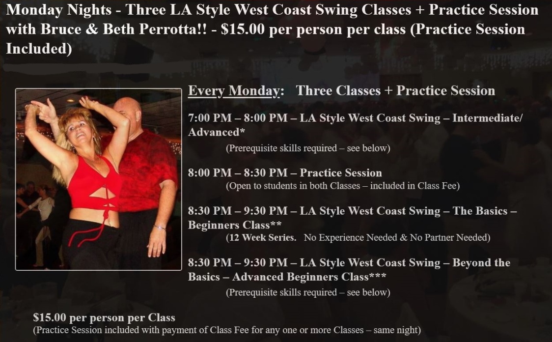 Monday Nights – Sept. 10, 17 & 24 (No Classes Sept 4, Labor Day) – Three LA Style West Coast Swing Classes + Practice Session – with Bruce & Beth Perrotta!! – $15.00 per person per class (Practice Session included)