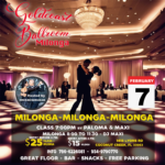 Wednesday, February 7  – GRAND MILONGA DANCE PARTY – Argentine Tango Dance Party + Class – with Paloma Berrios & Maximiliano Alvarado!!