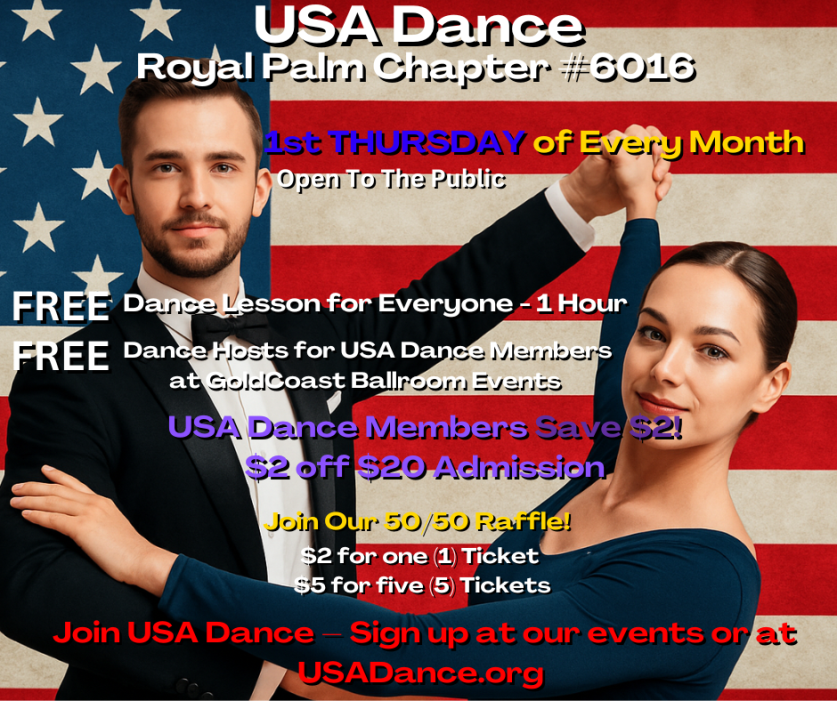 Thursday, September 4 and First Thursday Every Month at the Goldcoast Ballroom Thursday Night Dance – USA Dance Members get FREE DANCE HOSTS + $2.00 OFF Admission!! – You can Join or Renew your membership online or at the Dance – Everyone Welcome at the Dance, as Usual!