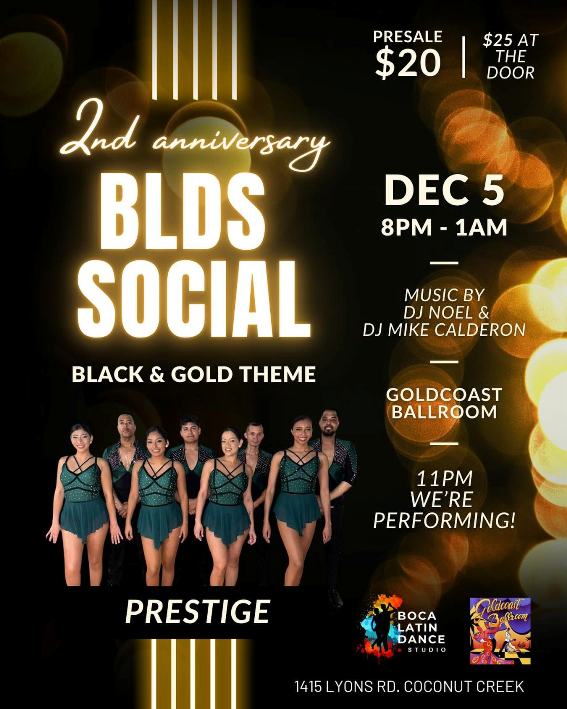 Friday, December 5 – Salsa & Bachata Social Dance & Class + Show! – Group Class by BLDS Instructors (8 PM – 9 PM) –  SALSA & BACHATA DANCE PARTY (9 PM-1 AM) – SHOW (11 PM) –  Co-Sponsored by Boca Latin Dance Studio (BLDS) & Goldcoast Ballroom – $20 in Advance | $25 at the Door