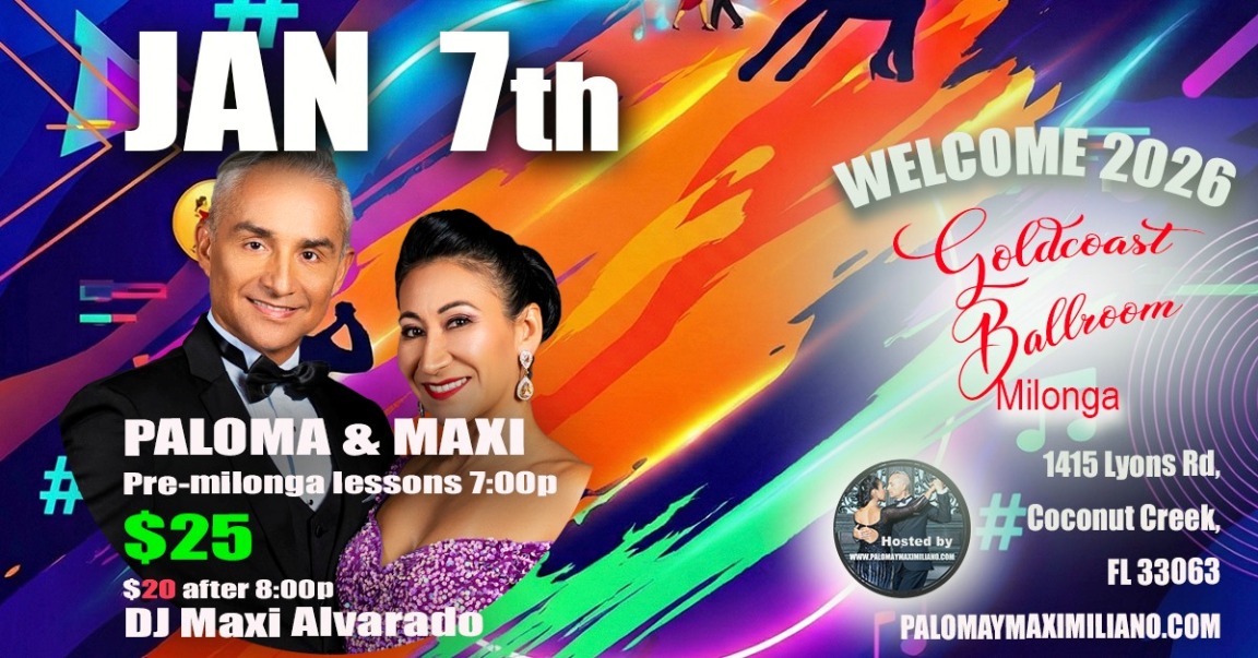 Wednesday, January 7 & First Wednesday Every Month – GRAND MILONGA DANCE PARTY! – Argentine Tango Dance Party + Class – with Paloma Berrios & Maximiliano Alvarado!!