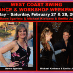 WEST COAST SWING DANCE & WORKSHOP WEEKEND!! – Friday-Saturday, February 27-28 – 2 DANCES & 4 WORKSHOPS With Dawn Sgarlata and Michael Kielbasa & Emilia Jaskot!!