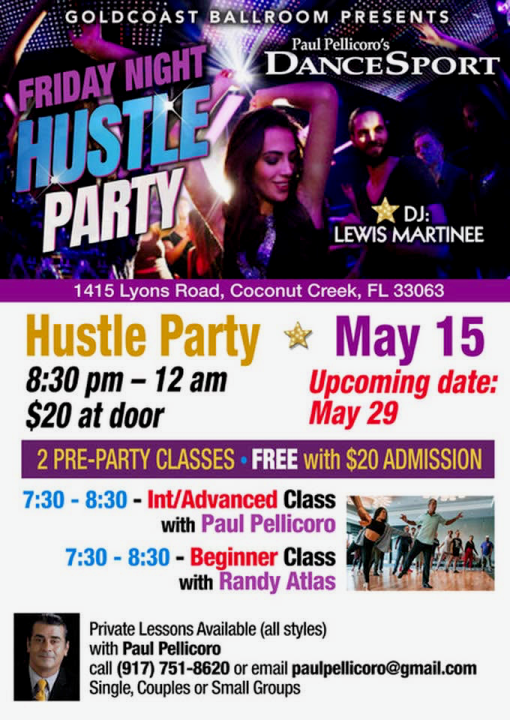 Fridays, May 15 & 29, 2026 – FRIDAY NIGHT FEVER HUSTLE PARTY Hosted by PAUL PELLICORO at Goldcoast Ballroom! – 2 Concurrent Group Hustle Classes 7:30 – 8:30 PM – HUSTLE PARTY 8:30 PM – 12:00 MIDNIGHT – Admission $20