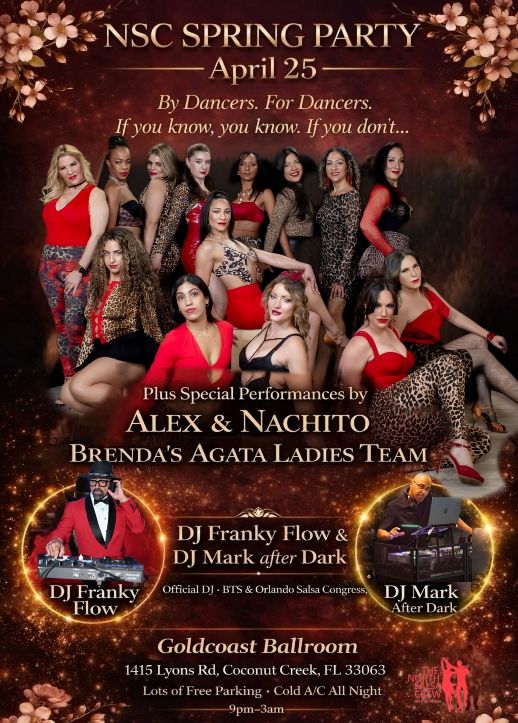 Saturday, April 25 – NORTH SALSA CREW (NSC) –  SPRING PARTY at Goldcoast Ballroom! – 9 PM – 3 AM – Party Until 3 AM! – Admission $20