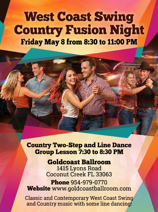 NEW! – Friday, May 8, 2026 – COUNTRY & WEST COAST SWING FUSION DANCE PARTY at Goldcoast Ballroom! – COUNTRY TWO-STEP & LINE DANCE CLASSES 7:30 PM – 8:30 PM — DANCING 8:30 PM -11:00 PM – Admission: $20 (includes Class & Dance)