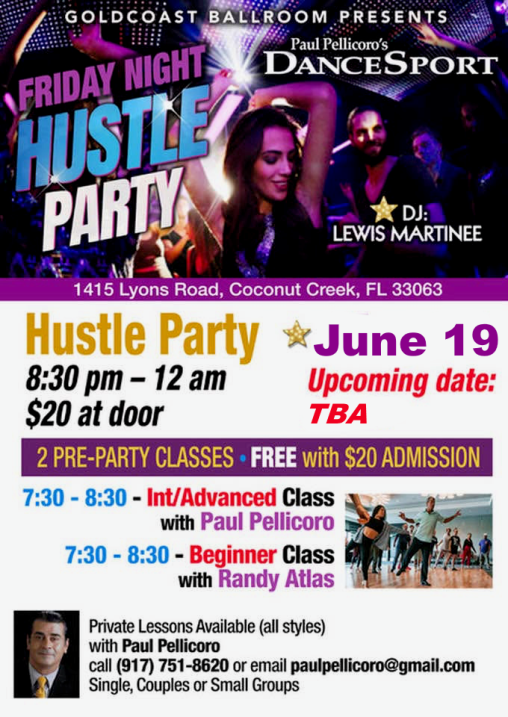 Friday, June 19, 2026 – FRIDAY NIGHT FEVER HUSTLE PARTY Hosted by PAUL PELLICORO at Goldcoast Ballroom! – 2 Concurrent Group Hustle Classes 7:30 – 8:30 PM – HUSTLE PARTY 8:30 PM – 12:00 MIDNIGHT – Admission $20