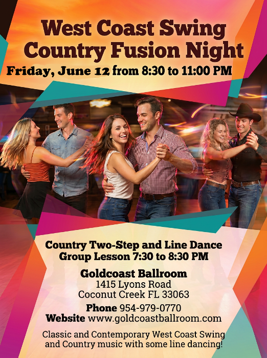 Friday, June 12, 2026 – COUNTRY & WEST COAST SWING FUSION DANCE PARTY at Goldcoast Ballroom! – COUNTRY TWO-STEP & LINE DANCE CLASSES 7:30 PM – 8:30 PM — DANCING 8:30 PM -11:00 PM – Admission: $20 (includes Class & Dance)