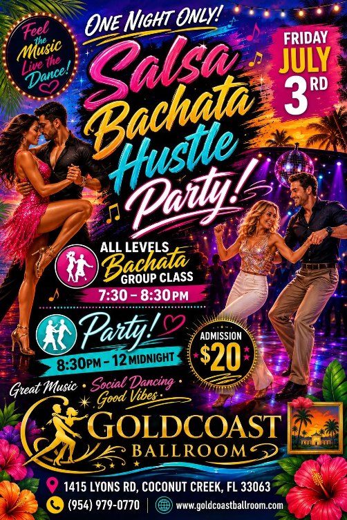 Friday, July 3 – SALSA – BACHATA – HUSTLE PARTY at Goldcoast Ballroom! – Group Class 7:30 – 8:30 PM; PARTY 8:30 PM – 12 MIDNIGHT! – $20 Admission