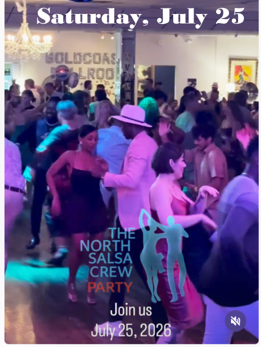 Saturday, July 25 – WHITE HOT SALSA/ BACHATA SUMMER PARTY – Hosted by NORTH SALSA CREW (NSC) at Goldcoast Ballroom! – Salsa Workshop 9-10 PM – PARTY 10 PM – 3 AM! – Admission $25 at the Door (Or $20 Pre-Sale through NSC)