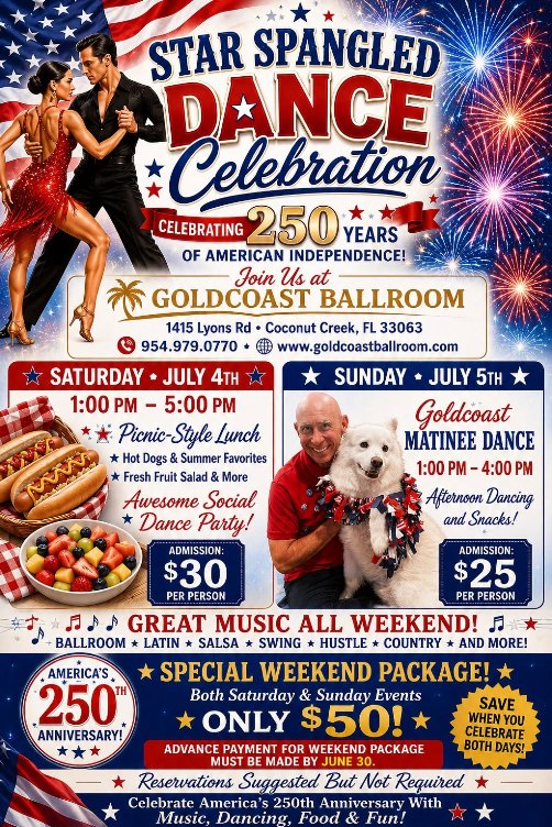 Celebrate America’s 250th Anniversary at two Star Spangled Dance Celebrations at Goldcoast Ballroom!! – Saturday, July 4 (1pm – 5pm – Dance & Picnic Lunch) & Sunday, July 5 (1pm – 4pm – Matinee Dance & Snacks) – $30 Saturday; $25 Sunday (or $50 Weekend Pass, if paid by June 30)